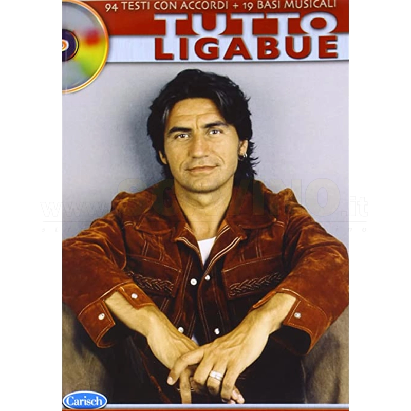Carisch Tutto Ligabue. 94 testi con accordi + 19 basi musicali